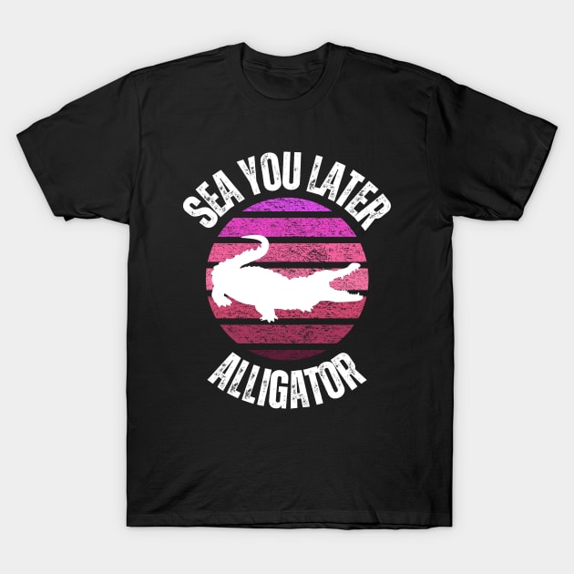 sea you later alligator retro sunset style T-Shirt by Chapir